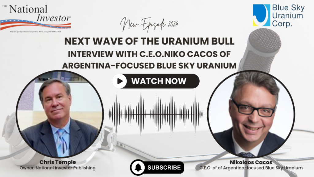 Tune in with Chris Temple as he interviews Nico Cacos, CEO of Blue Sky Uranium as they discuss topics including the Russian Uranium Ban.
